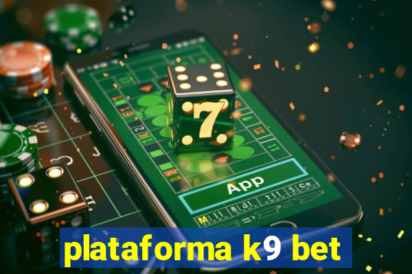 plataforma k9 bet